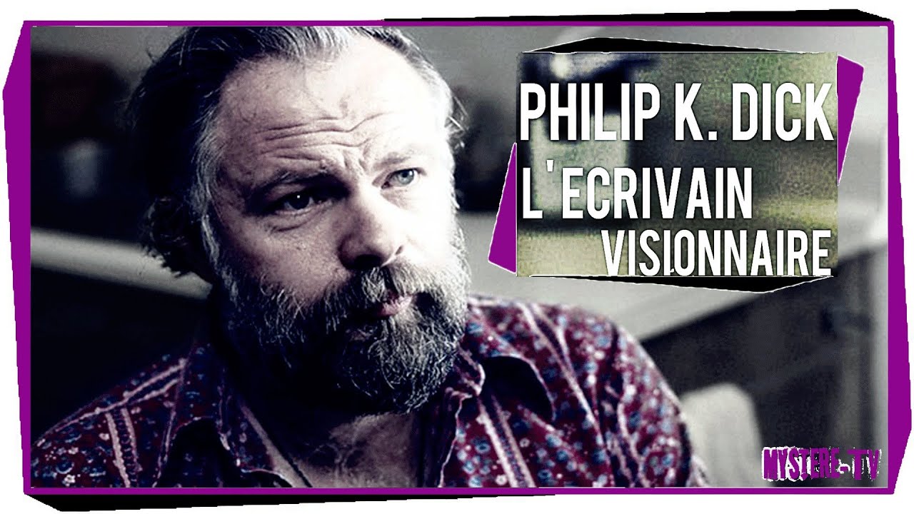 Documentaire - Philip K. Dick l'écrivain visionnaire