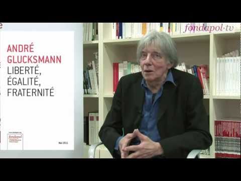 André Glucksmann : "Liberté, Egalité, Fraternité"