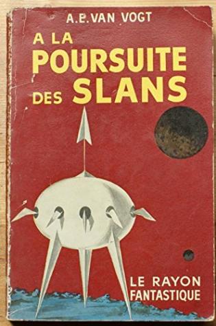 A. E. Van Vogt. À la poursuite des Slans (Slan). Traduction de Jean