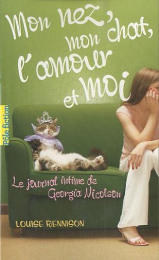 Le Journal Intime De Georgia Nicholson Livre Le journal intime de Georgia Nicolson, Tome 1 : Mon nez, mon chat, l
