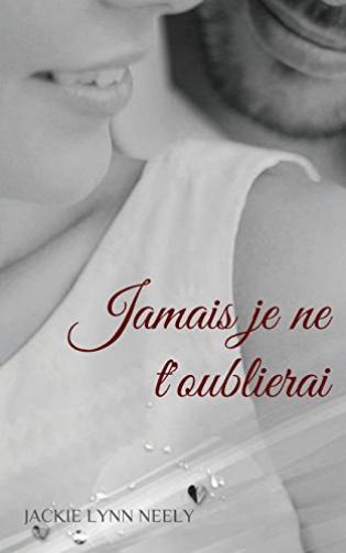 Jamais Je Ne T Oublierai Viabooks