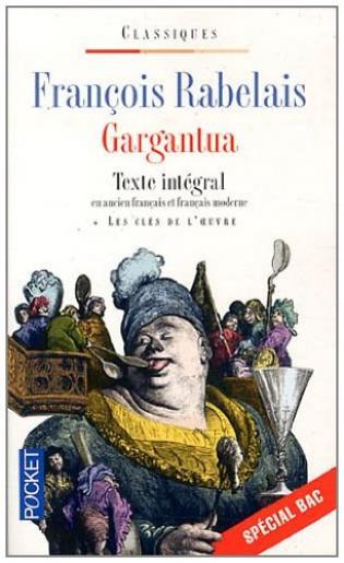 Gargantua Texte Integral En Ancien Francais Et Francais Moderne Viabooks