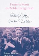 Dear Scott, Dearest Zelda: Lettres d'amour 1918-1940