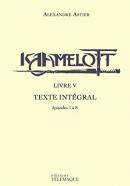 Kaamelott - livre V - Texte intégral - épisodes 1à 8