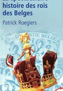 La spectaculaire histoire des rois des Belges