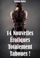 14 Nouvelles Erotiques Totalement Taboues !