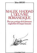 Malek Haddad: L'oeuvre romanesque - Pour une poétique de la littérature maghrébine de langue française
