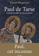 Paul de Tarse. L'enfant terrible du christianisme: L'enfant terrible du christianisme