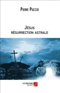 Jésus résurrection astrale