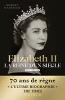 Elizabeth II, la reine d'un siècle: Tome 1 : 1926-1992